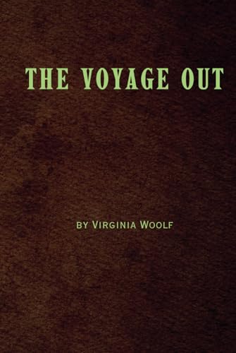 The Voyage Out: Remastered Original Classic The Voyage Out: Remastered Original Classic von Independently published