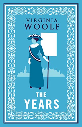 The Years: Virginia Woolf (Alma Classics, 469) The Years: Virginia Woolf (Alma Classics, 469)