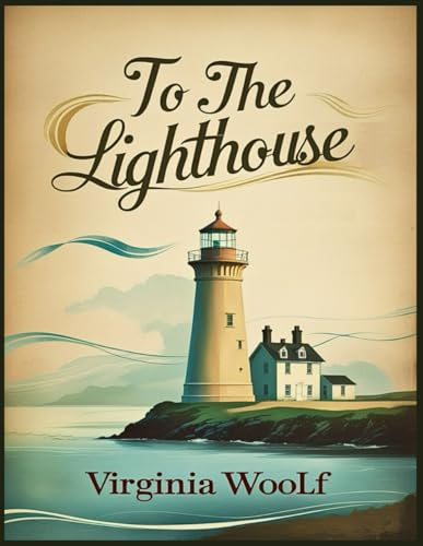 To The Lighthouse To The Lighthouse von Independently published