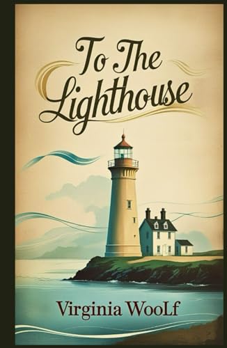 To The Lighthouse To The Lighthouse von Independently published
