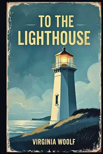 To The Lighthouse To The Lighthouse von Independently published