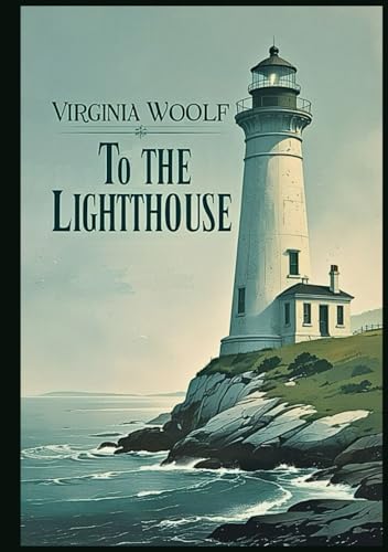 To The Lighthouse To The Lighthouse von Independently published
