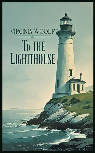 To The Lighthouse To The Lighthouse von Independently published