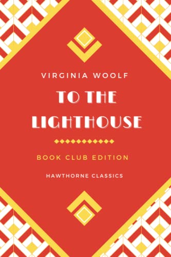 To The Lighthouse: The Original Classic Edition by Virginia Woolf - Unabridged and Annotated For Modern Readers and Book Clubs
