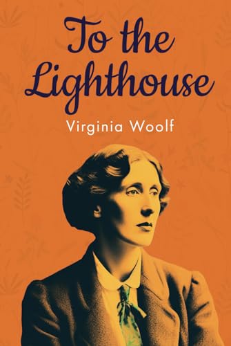 To the Lighthouse (Annotated): Original 1927 Edition with Contemporary Biography of Virginia Woolf von Independently published