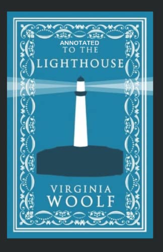 To the Lighthouse Annotated von Independently published