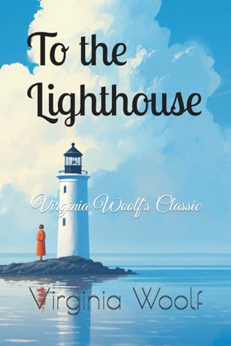 To the Lighthouse: Virginia Woolf's Classic To the Lighthouse: Virginia Woolf's Classic von Independently published