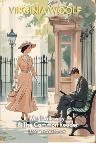 Virginia Woolf Collection: Mrs. Dalloway and The Common Reader Virginia Woolf Collection: Mrs. Dalloway and The Common Reader von Independently published