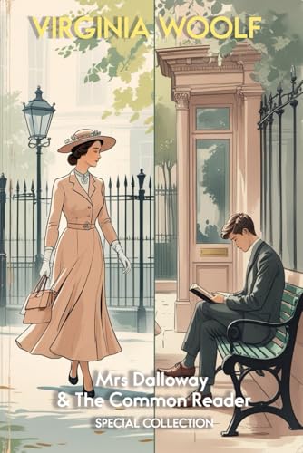 Virginia Woolf Collection: Mrs. Dalloway and The Common Reader Virginia Woolf Collection: Mrs. Dalloway and The Common Reader von Independently published