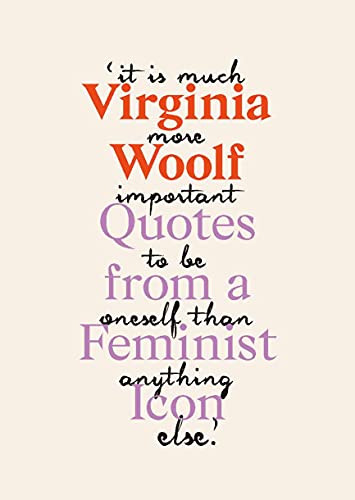 Virginia Woolf: Inspiring Quotes from an Original Feminist Icon Virginia Woolf: Inspiring Quotes from an Original Feminist Icon von Laurence King