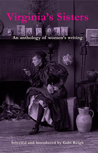 Virginia's Sisters: An Anthology of Women's Writing Virginia's Sisters: An Anthology of Women's Writing