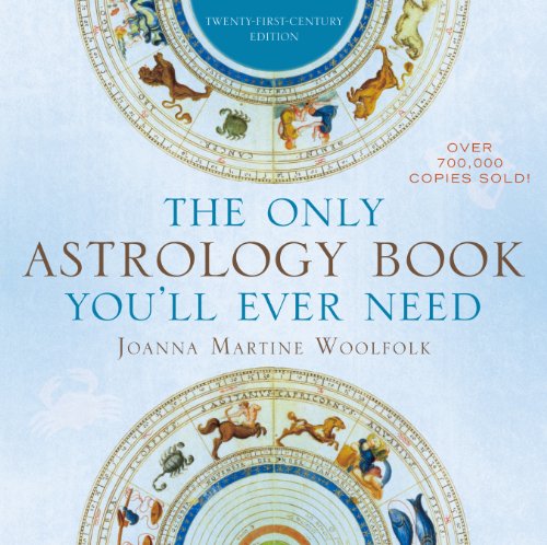 The Only Astrology Book You'll Ever Need: Twenty-First-Century Edition von Taylor Trade Publishing