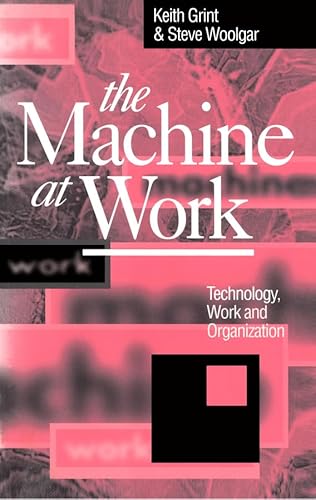 Machine at Work: Technology, Work, and Organization von Polity