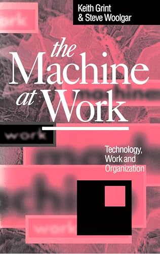 The Machine at Work: Technology, Work, and Organization
