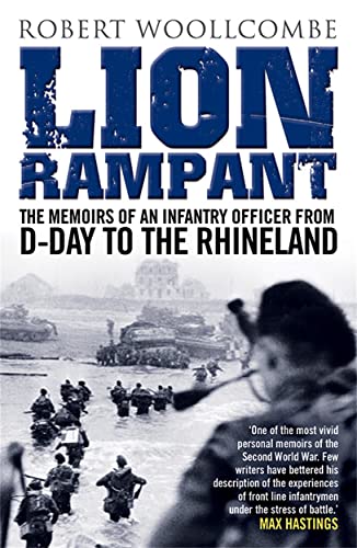 Lion Rampant: The Memoirs of an Infantry Officer from D-day to the Rhineland