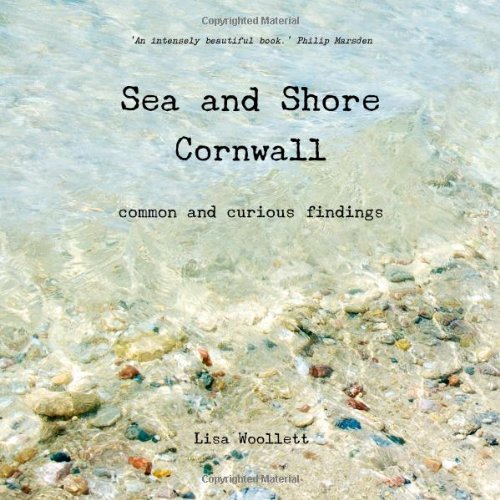 Sea and Shore Cornwall: Common and Curious Findings von Zart Books