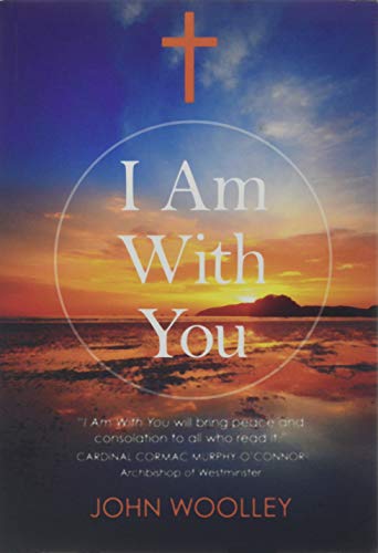 I Am With You: Treasured Words of Divine Inspiration for Everyone von John Hunt Publishing