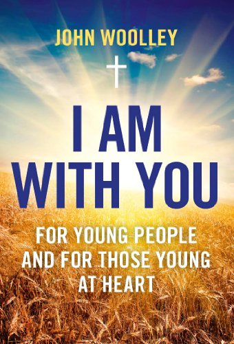 I am with You; for Young People and for Those Young at Heart: For Young People and The Young at Heart
