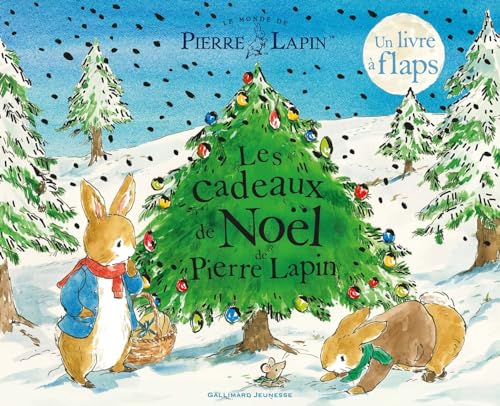 Le Monde de Pierre Lapin - Les cadeaux de Noël de Pierre Lapin: Un livre à flaps