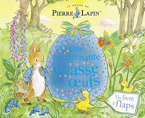 Le Monde de Pierre Lapin - Une surprenante chasse aux oeufs: Un livre à flaps