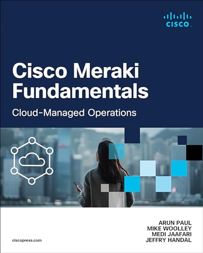 Cisco Meraki Fundamentals: Cloud-managed Operations (Networking Technology) von Cisco Press
