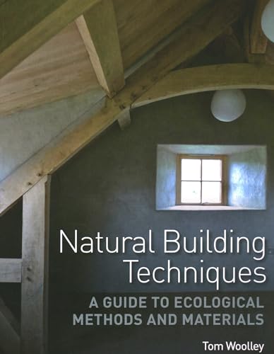 Natural Building Techniques: A Guide to Ecological Methods and Materials von The Crowood Press Ltd