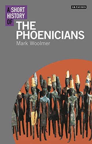 A Short History of the Phoenicians (Short Histories)