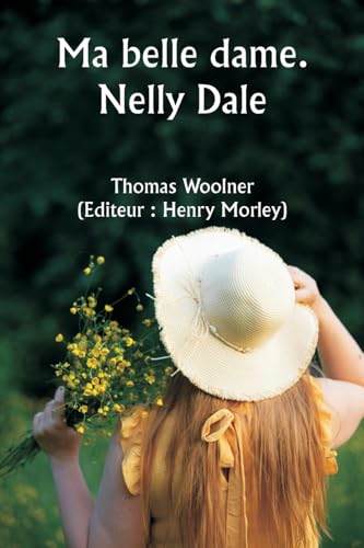 Ma belle dame. Nelly Dale von Writat