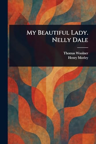 My Beautiful Lady. Nelly Dale von Anson Street Press