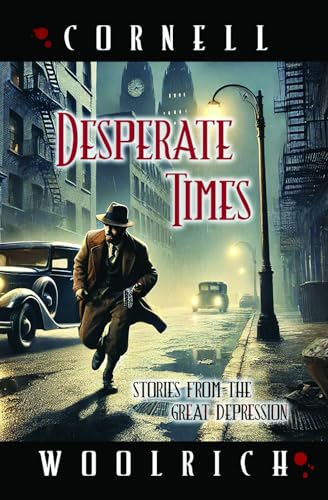 Desperate Times: Stories from the Great Depression von Villa Romana Books