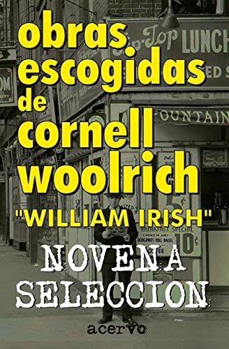 Obras Escogidas de Cornell Woolrich: Novena Seleccion von Editorial Acervo