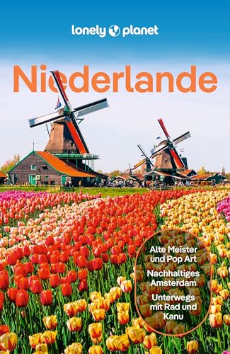 LONELY PLANET Reiseführer Niederlande: Eigene Wege gehen und Einzigartiges erleben. von Mairdumont
