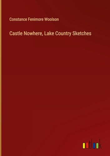 Castle Nowhere, Lake Country Sketches von Outlook Verlag