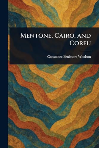 Mentone, Cairo, and Corfu von Anson Street Press