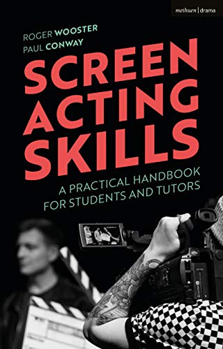 Screen Acting Skills: A Practical Handbook for Students and Tutors von Methuen Drama