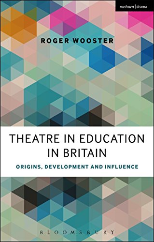 Theatre in Education in Britain: Origins, Development and Influence von Methuen Drama