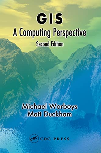 GIS: A Computing Perspective, Second Edition von CRC Press