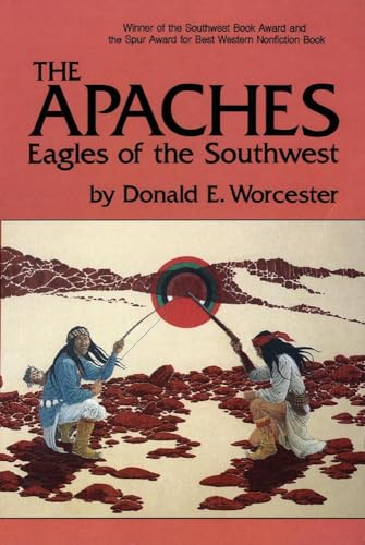 The Apaches: Eagles of the Southwest (Civilization of the American Indian)