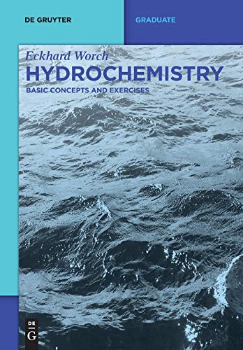 Hydrochemistry: Basic Concepts And Exercises (De Gruyter Textbook) von de Gruyter