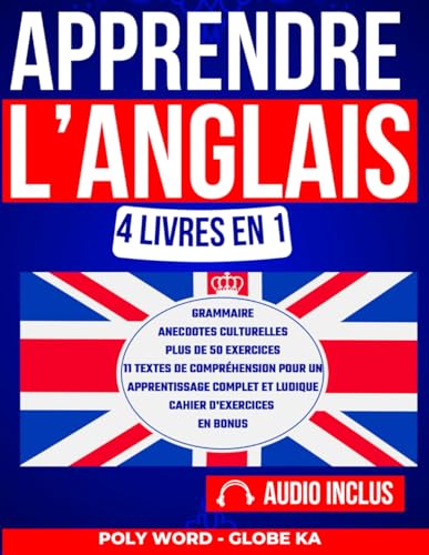 Apprendre l'Anglais: 4 Livres en 1: Grammaire, Anecdotes Culturelles, Exercices et Textes de Compréhension Pour un Apprentissage Complet et Ludique von Independently published