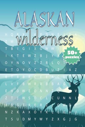 Alaskan wilderness: Wildlife, Wilderness, and Word Hunts Alaskan wilderness: Wildlife, Wilderness, and Word Hunts von Independently published