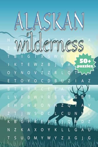 Alaskan wilderness: Wildlife, Wilderness, and Word Hunts Alaskan wilderness: Wildlife, Wilderness, and Word Hunts von Independently published