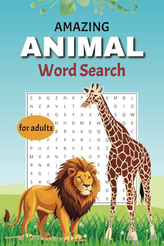 Amazing Animals Word Search Puzzle Book for Adults: 50+ Fun and Challenging Puzzles Featuring Fascinating Creatures from Around the World Amazing Animals Word Search Puzzle Book for Adults: 50+ Fun and Challenging Puzzles Featuring Fascinating Creatures from Around the World von Independently published