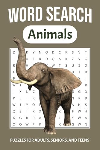 Animal Kingdom Word Search: Animal Word Find Puzzle With Over 50 Puzzles Featuring 495 Fascinating Creatures! Animal Kingdom Word Search: Animal Word Find Puzzle With Over 50 Puzzles Featuring 495 Fascinating Creatures! von Independently published