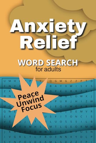 Anxiety Relief Word Search Puzzle Book: Over 50 Calming Puzzles to Soothe Your Mind, Relieve Stress, and Promote Relaxation Anxiety Relief Word Search Puzzle Book: Over 50 Calming Puzzles to Soothe Your Mind, Relieve Stress, and Promote Relaxation von Independently published