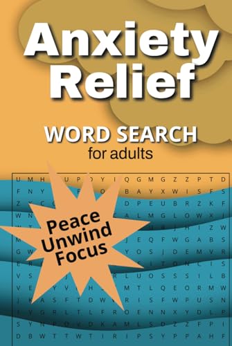 Anxiety Relief Word Search Puzzle Book: Over 50 Calming Puzzles to Soothe Your Mind, Relieve Stress, and Promote Relaxation Anxiety Relief Word Search Puzzle Book: Over 50 Calming Puzzles to Soothe Your Mind, Relieve Stress, and Promote Relaxation von Independently published