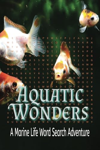 Aquatic Wonders Marine Life Word Search: An Underwater Journey with 495 Marine Life Terms to Discover Aquatic Wonders Marine Life Word Search: An Underwater Journey with 495 Marine Life Terms to Discover von Independently published