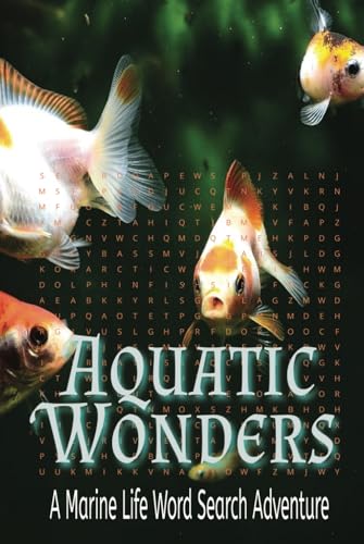 Aquatic Wonders Marine Life Word Search: An Underwater Journey with 495 Marine Life Terms to Discover Aquatic Wonders Marine Life Word Search: An Underwater Journey with 495 Marine Life Terms to Discover von Independently published