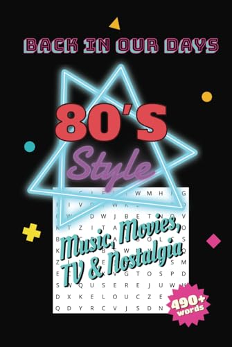 Back in Our Days The 80s Style of Music, Movies, TV, and Nostalgia: Take a Nostalgic Trip Through the 80s with Over 50 Throwback Word Search Puzzles Back in Our Days The 80s Style of Music, Movies, TV, and Nostalgia: Take a Nostalgic Trip Through the 80s with Over 50 Throwback Word Search Puzzles von Independently published