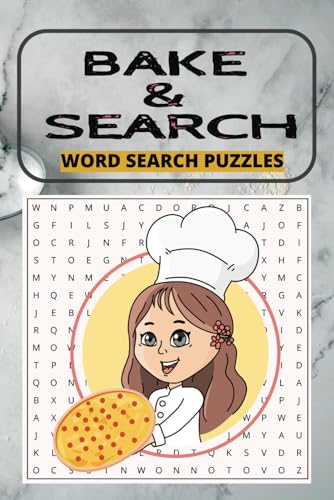 Bake & Search Word Search: Deliciously Fun Puzzles to Satisfy Your Word Cravings! Bake & Search Word Search: Deliciously Fun Puzzles to Satisfy Your Word Cravings! von Independently published